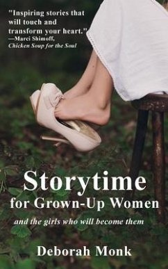 Storytime for Grown-Up Women and the girls who will become them - Monk, Deborah