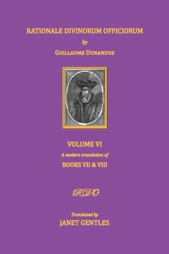 Rationale Divinorum Officiorum by Guillaume Durandus. Volume Six - Gentles, Janet