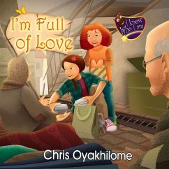 I'm Full of Love: I Know Who I Am - Oyakhilome, Chris
