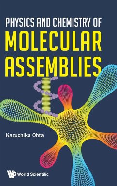 Physics and Chemistry of Molecular Assemblies - Kazuchika Ohta; Tbd