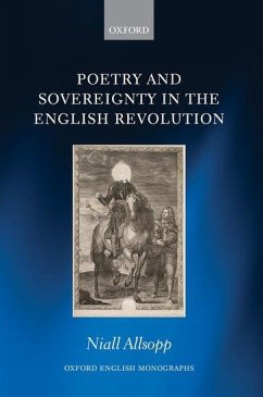 Poetry and Sovereignty in the English Revolution - Allsopp, Niall (Lecturer in English, Lecturer in English, University