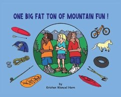 One Big Fat Ton of Mountain Fun - Horn, Kristen Wencel