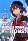 I Shall Survive Using Potions! Volume 2