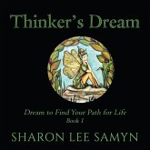 Thinker's Dream: Dream to find your path for life!