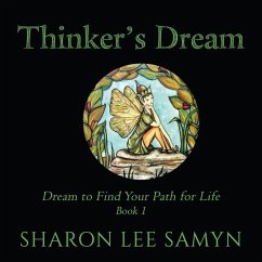 Thinker's Dream: Dream to find your path for life! - Samyn, Sharon Lee