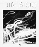 Jiri Sigut: Works 1985-2018