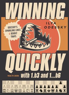 Winning Quickly with 1.b3 and 1...b6 - Odessky, Ilya