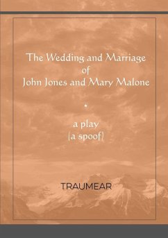 The Wedding and Marriage of John Jones and Mary Malone - Traumear