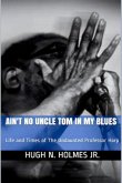 Ain't No Uncle Tom in My Blues: Life and Times of The Undaunted Professor Harp