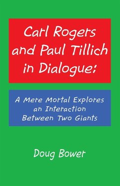 Carl Rogers and Paul Tillich in Dialogue - Bower, Doug