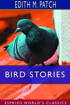 Bird Stories (Esprios Classics) - Patch, Edith M.