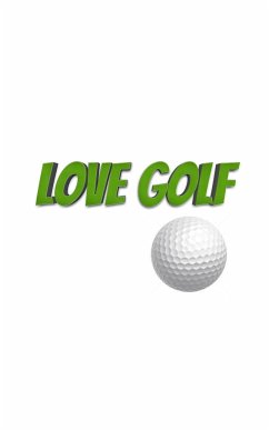 love Golf Journal Sir Michael Huhn designer edition - Huhn, Michael; Huhn, Michael