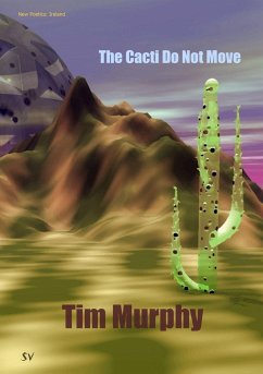 The Cacti Do Not Move - Murphy, Tim