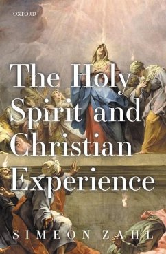 The Holy Spirit and Christian Experience - Zahl, Simeon