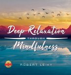 Deep Relaxation Through Mindfulness: 2019 Version