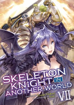 Skeleton Knight in Another World (Light Novel) Vol. 7 - Hakari, Ennki