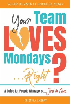 Your Team Loves Mondays (... Right?) - Sherry, Kristin A.