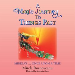 A Magic Journey to Things Past - Roznoveanu, Mirela