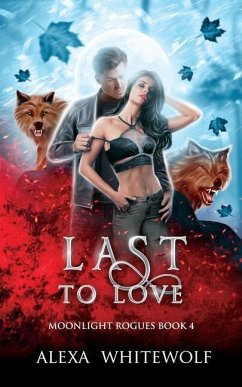 Last to Love: A Werewolf Shifter Romance Suspense - Whitewolf, Alexa