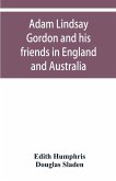 Adam Lindsay Gordon and his friends in England and Australia
