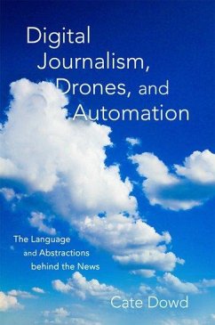 Digital Journalism, Drones, and Automation - Dowd, Cate