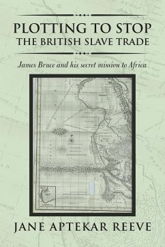 Plotting to Stop the British Slave Trade - Reeve, Jane Aptekar