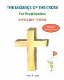 The Message of The Cross for Preschoolers - Bilingual in English and Simplified Chinese (Mandarin)