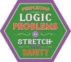 Perplexing Logic Problems to Stretch Your Sanity