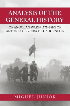 Analysis of the General History of Angolan Wars (1575-1680) of Antonio Oliveira De Cadornega - Junior, Miguel