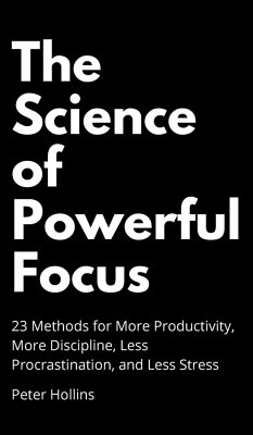 The Science of Powerful Focus - Hollins, Peter