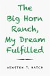 The Big Horn Ranch, My Dream Fulfilled - Bild 1