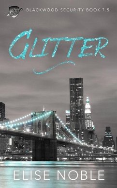 Glitter: Blackwood Security Book 7.5 - Noble, Elise