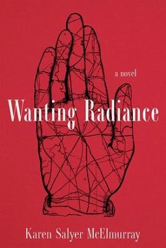 Wanting Radiance - McElmurray, Karen Salyer