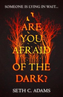 Are You Afraid of the Dark? - Adams, Seth C