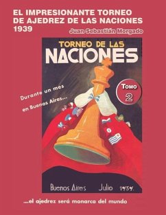 El Impresionante Torneo de las Naciones 1939 - Morgado, Juan Sebastián