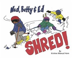 Ned, Betty & Ed Shred! - Horn, Kristen Wencel