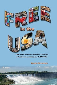 Free in the USA: 1800+ parks, museums, collections, and roadside attractions where admission is always free - McCarten, Neala