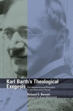 Karl Barth's Theological Exegesis: The Hermeneutical Principles of the Romerbrief Period - Burnett, Richard E.