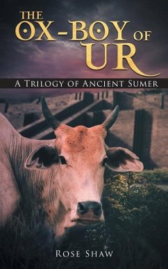 The Ox-Boy of Ur: A Trilogy of Ancient Sumer - Shaw, Rose