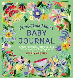 First-Time Mom's Baby Journal - Grossen, Aubrey