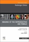 Imaging of the Reproductive Age Female, an Issue of Radiologic Clinics of North America