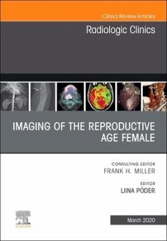 Imaging of the Reproductive Age Female, an Issue of Radiologic Clinics of North America