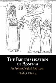 The Imperialisation of Assyria - Düring, Bleda S