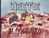 Arctic Bloodbath: Volume 1 Arctic Bloodbath: Volume 1