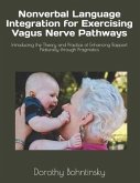 Nonverbal Language Integration for Exercising Vagus Nerve Pathways: Introducing the Theory and Practice of Enhancing Rapport Naturally through Pragmat