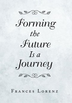 Forming the Future Is a Journey - Lorenz, Frances