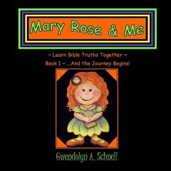 Mary Rose & Me: Learn Bible Truths Together - Schnell, Gwendolyn A.