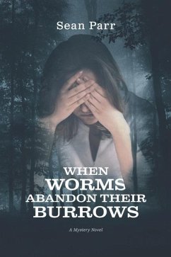 When Worms Abandon Their Burrows - Parr, Sean