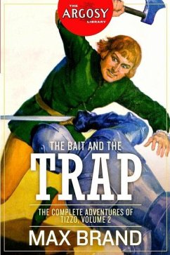 The Bait and the Trap: The Complete Adventures of Tizzo, Volume 2 - Brand, Max