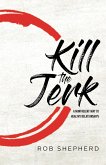 Kill The Jerk